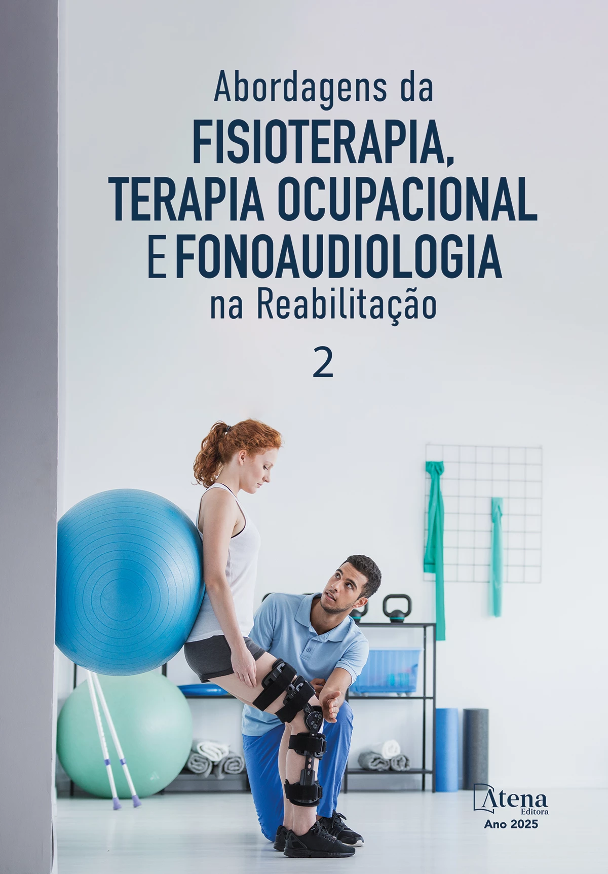capa do ebook Abordagens da Fisioterapia, Terapia Ocupacional e Fonoaudiologia na Reabilitação 2