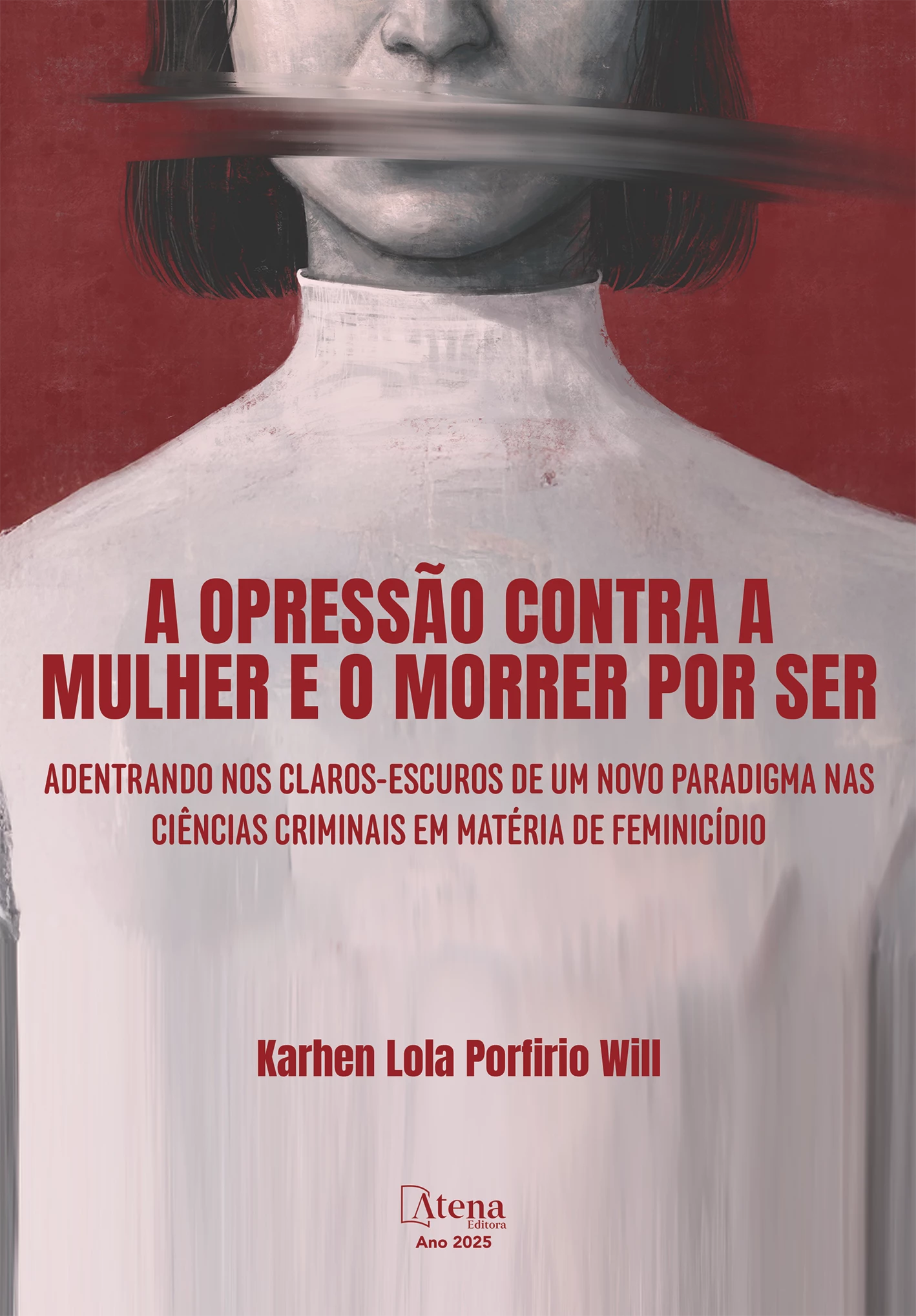 capa do ebook A opressão contra a mulher e o morrer por ser: adentrando nos claros-escuros de um novo paradigma nas ciências criminais em matéria de feminicídio