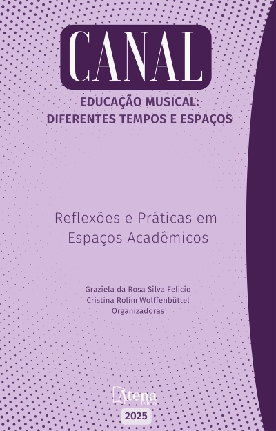 Canal educação musical: diferentes tempos e espaços - Reflexões e práticas em espaços acadêmicos
