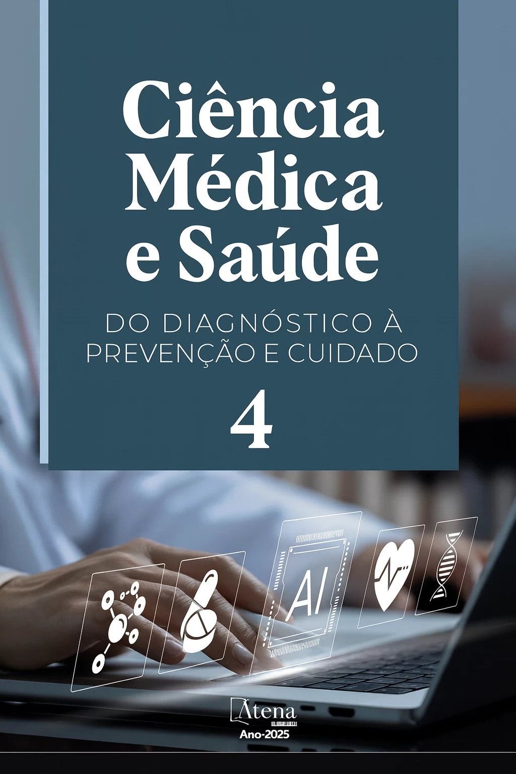 capa do ebook Ciências Médicas e Saúde: Avanços do diagnóstico à prática clínica 4