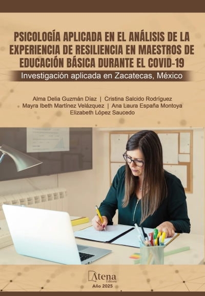 Psicología aplicada en el análisis de la experiencia de resiliencia en maestros de educación básica durante el COVID -19 investigación aplicada en Zacatecas, México