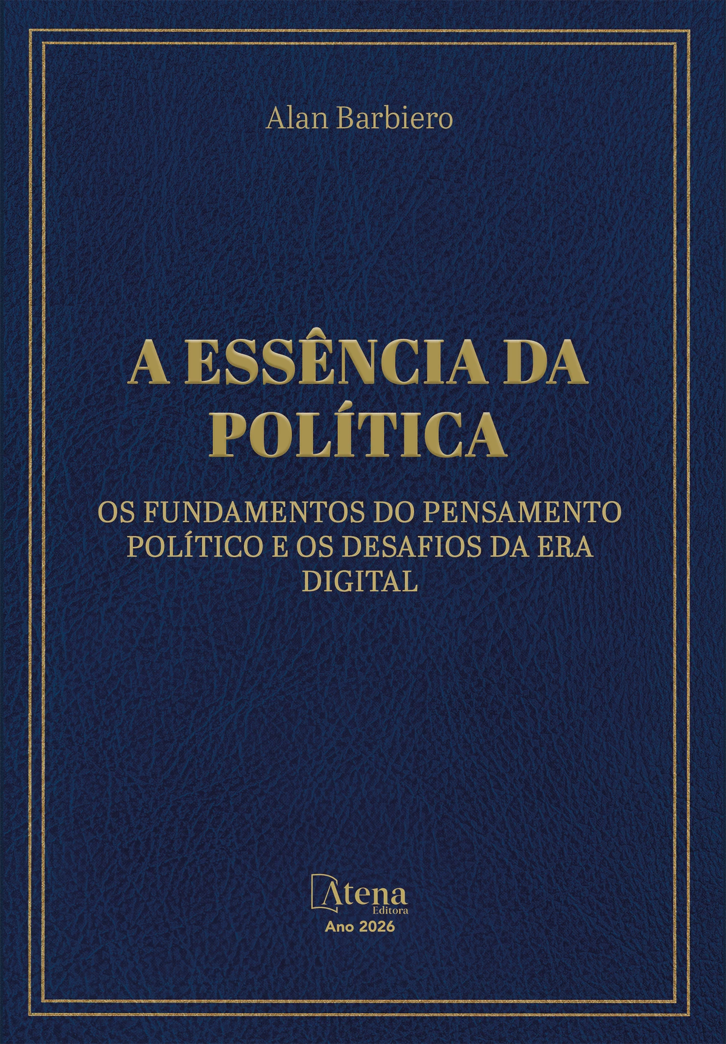 capa do ebook A essência da política: os fundamentos do pensamento político e os desafios da era digital