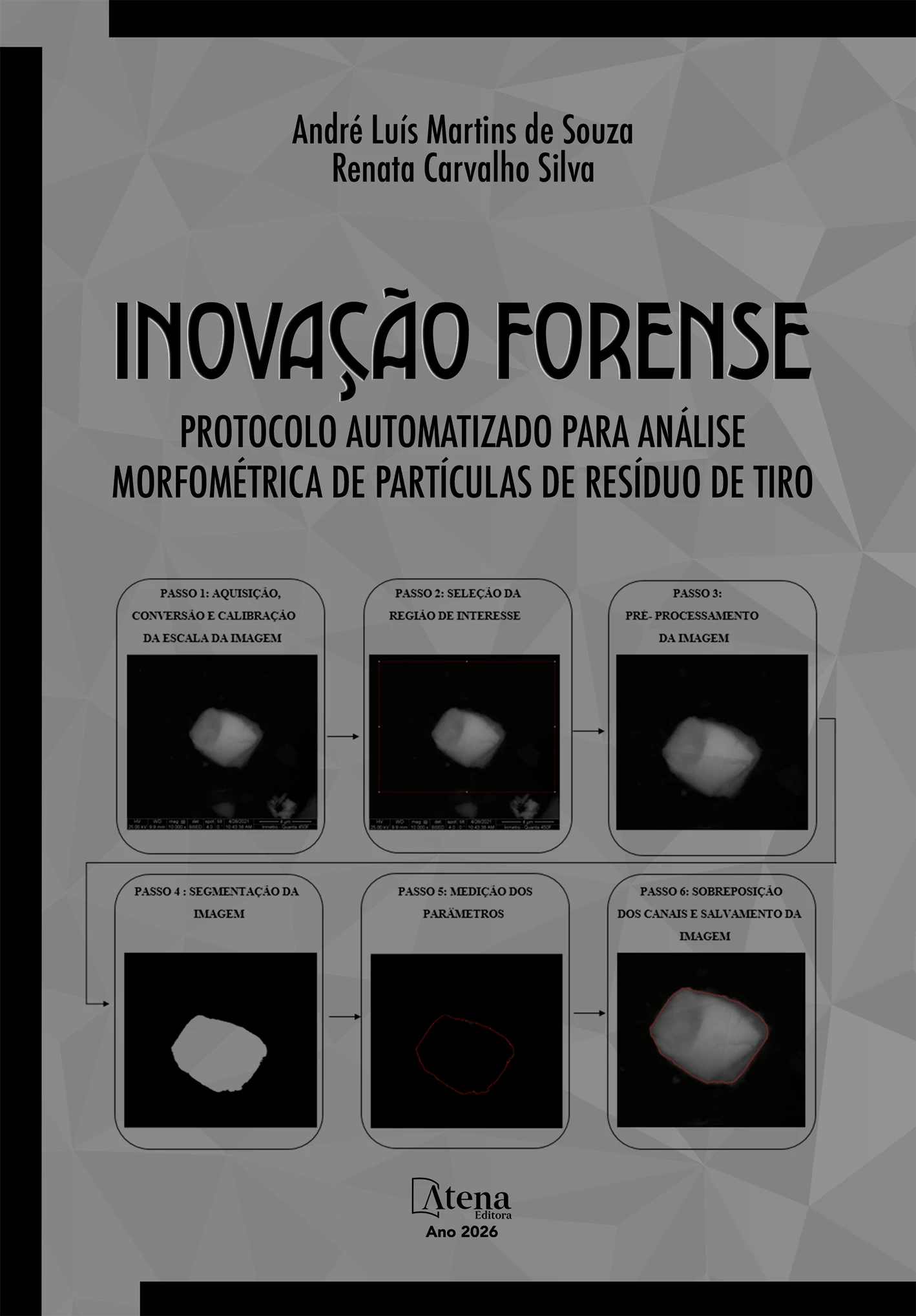 capa do ebook Inovação forense: protocolo automatizado para análise morfométrica de partículas de resíduo de tiro