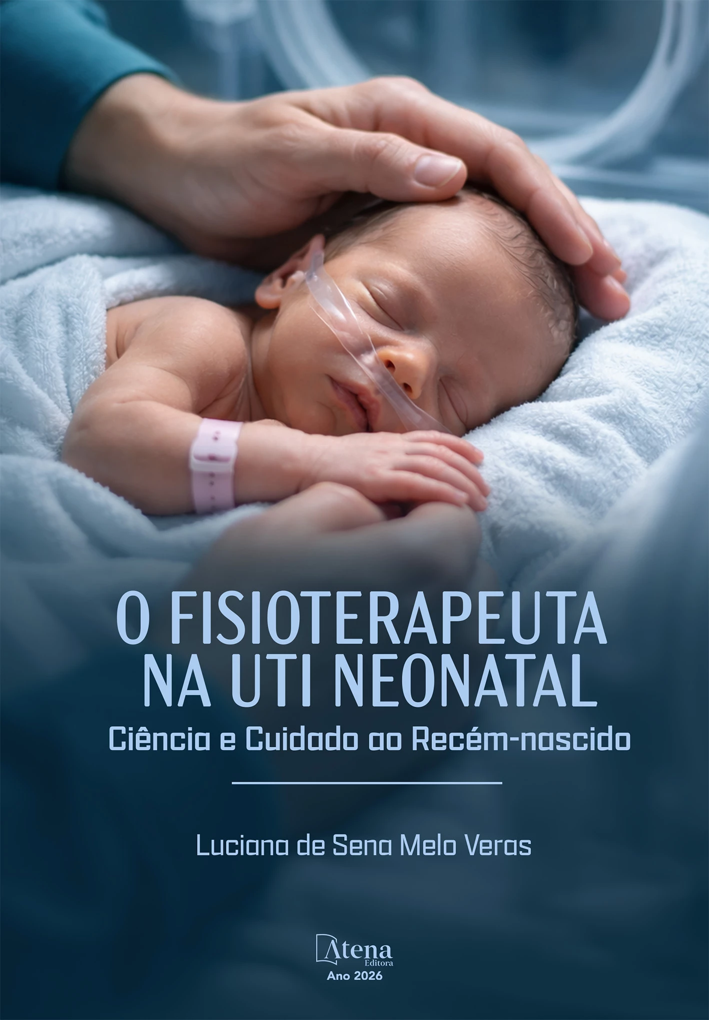 capa do ebook O fisioterapeuta na UTI neonatal: ciência e cuidado ao recém-nascido