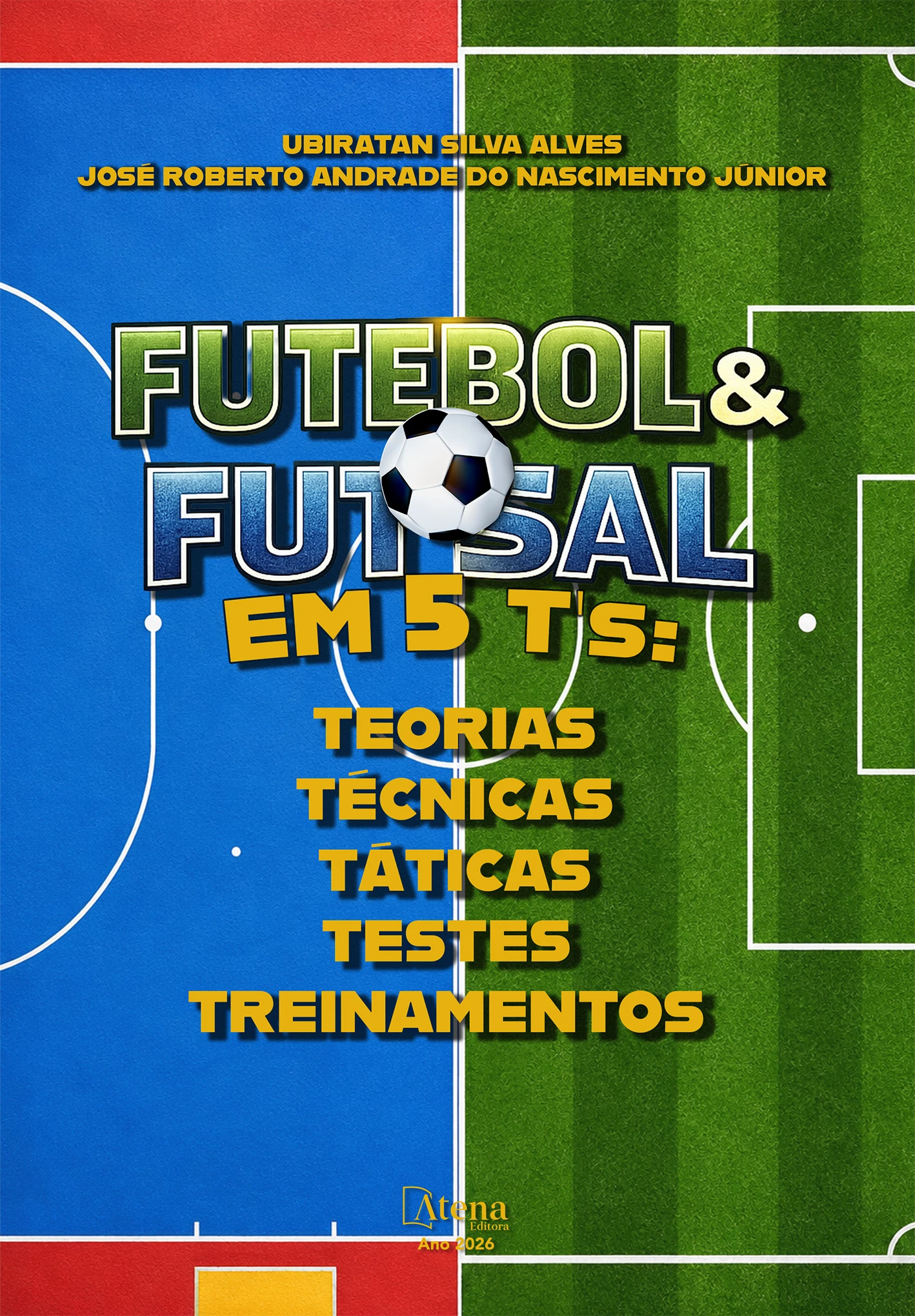 capa do ebook Futebol & futsal em 5 T’s: teorias; técnicas; táticas; testes; treinamentos