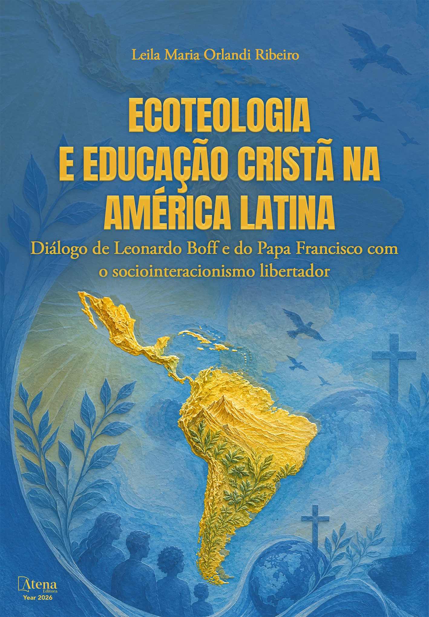 capa do ebook Ecoteologia e educação cristã na América Latina: diálogo de Leonardo Boff e do Papa Francisco com o sociointeracionismo libertador