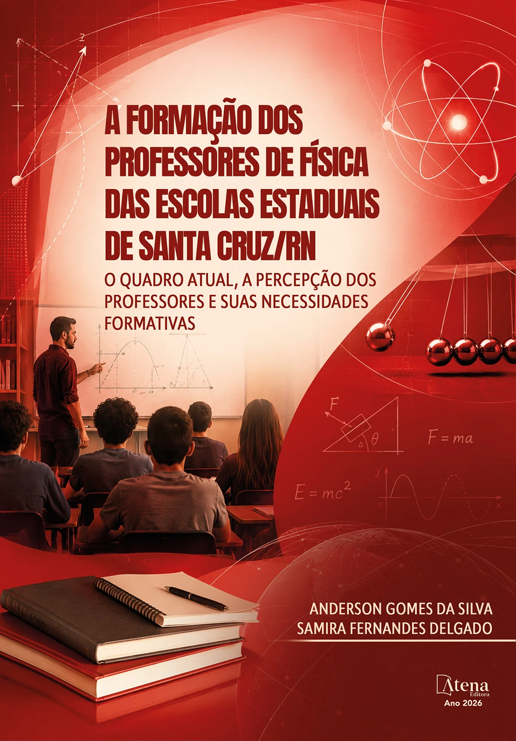 capa do ebook A formação dos professores de Física das escolas estaduais de Santa Cruz/RN: o quadro atual, a percepção dos professores e suas necessidades formativas