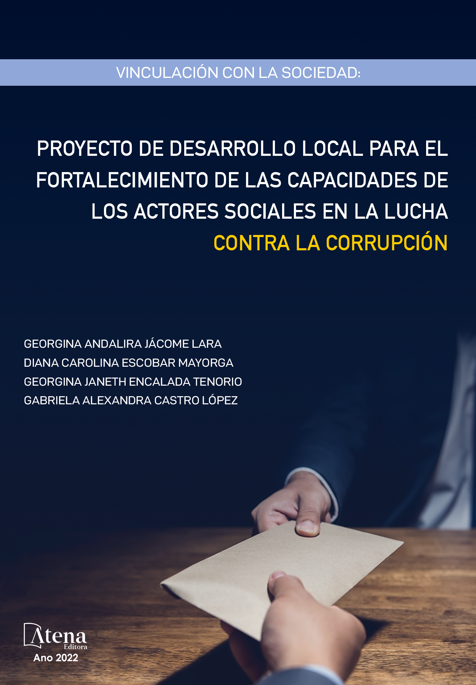 Vinculación con la sociedad servicio comunitario: Desarrollo local para el fortalecimiento de las capacidades de los actores sociales en la lucha contra la corrupción