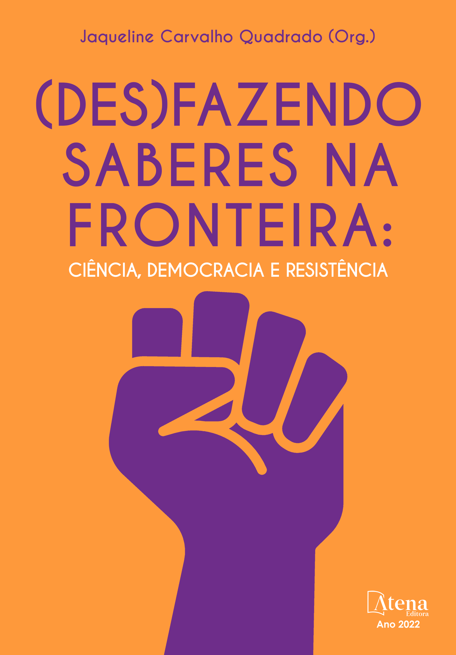 (Des)fazendo saberes na fronteira: Ciência, democracia e resistência