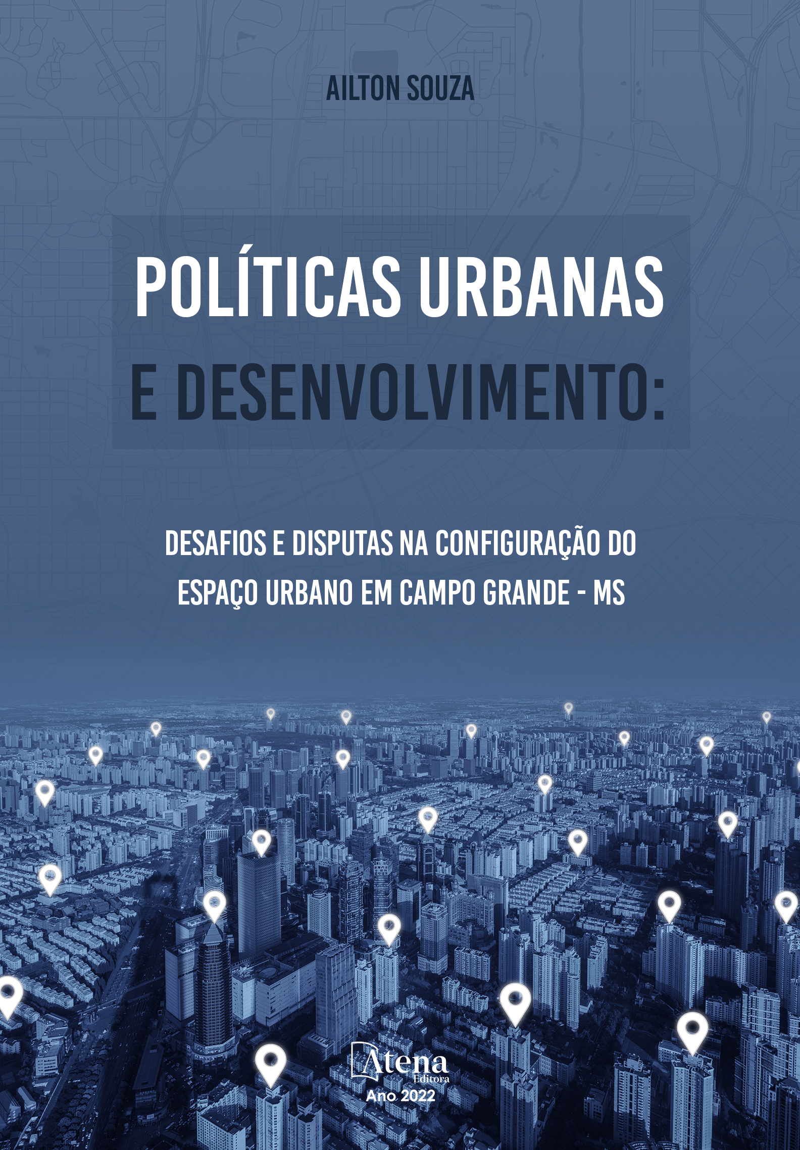 Políticas urbanas e desenvolvimento: desafios e disputas na configuração do espaço urbano em Campo Grande - MS