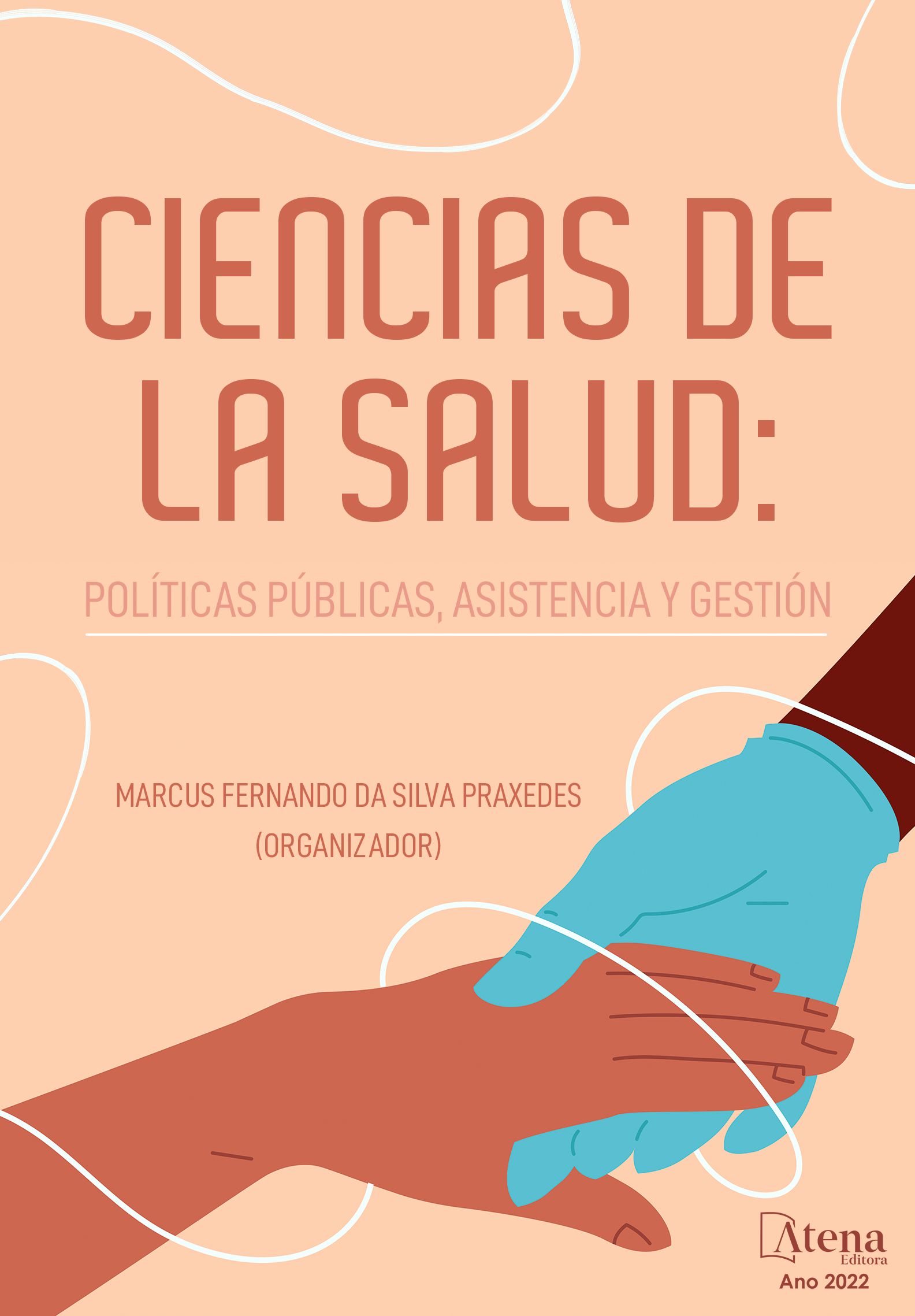 Ciencias de la Salud: Políticas Públicas, Asistencia y Gestión