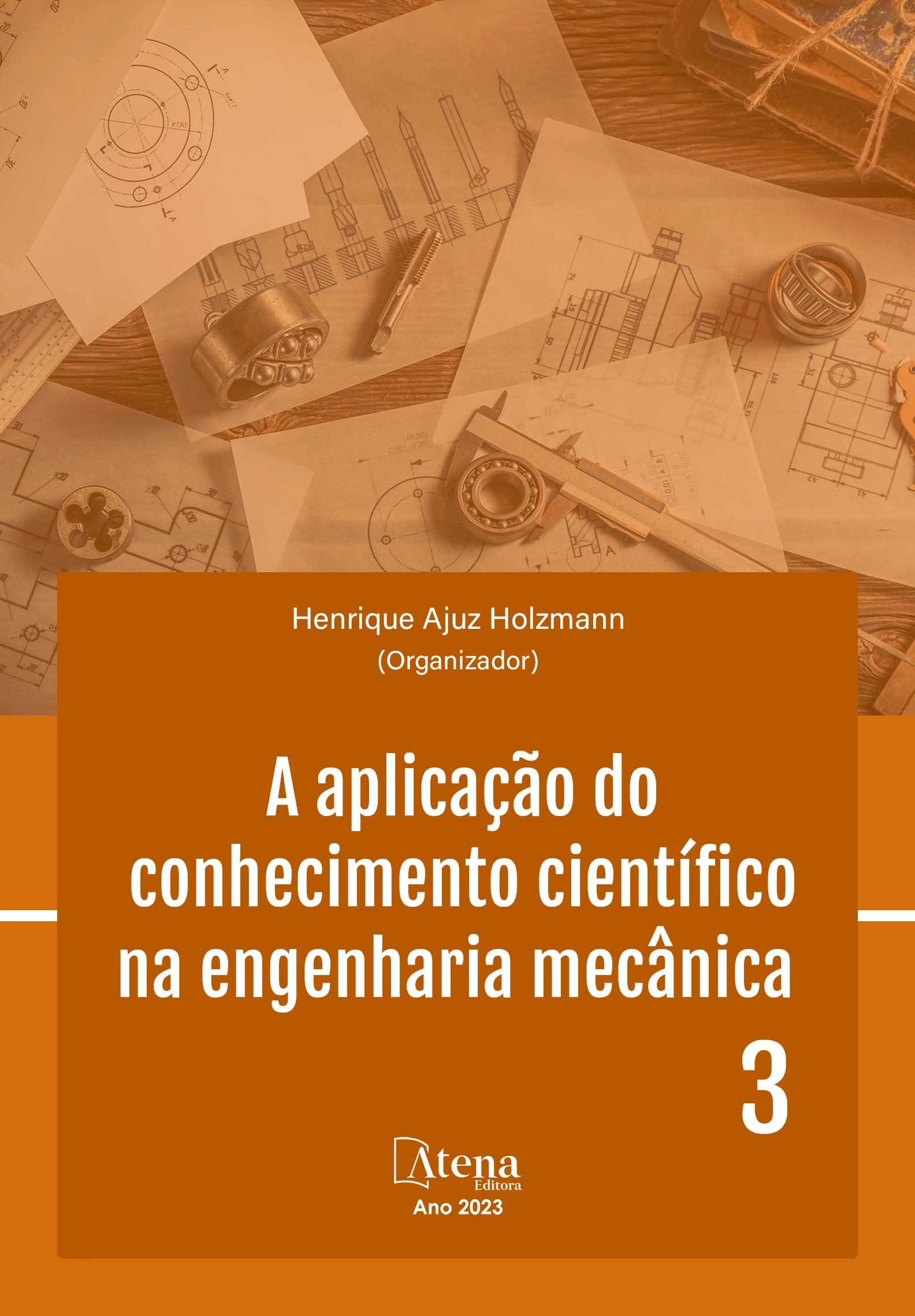 capa do ebook A aplicação do conhecimento científico na engenharia mecânica 3