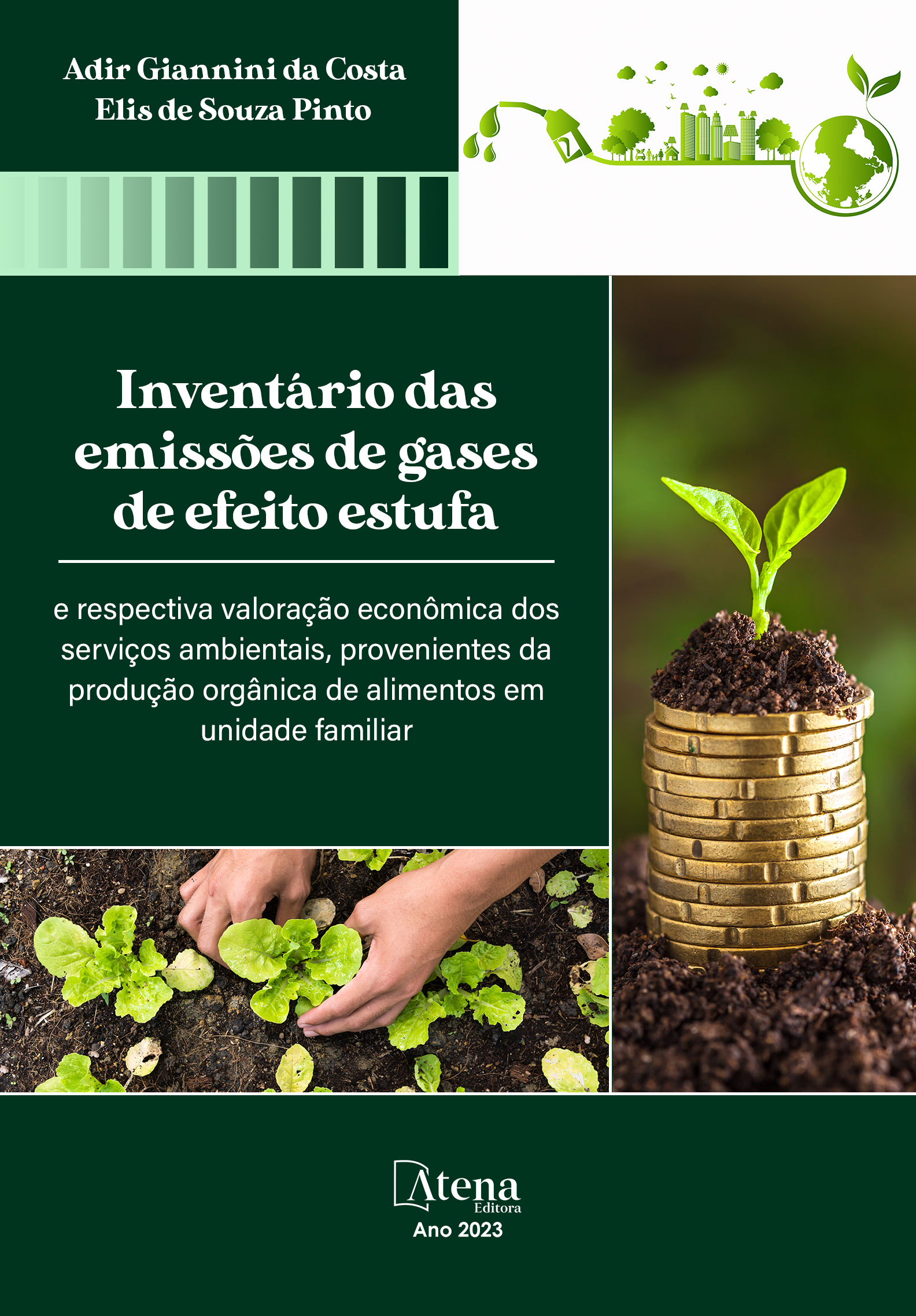 Inventário das emissões de gases de efeito estufa e respectiva valoração econômica dos serviços ambientais, provenientes da produção orgânica de alimentos em unidade familiar