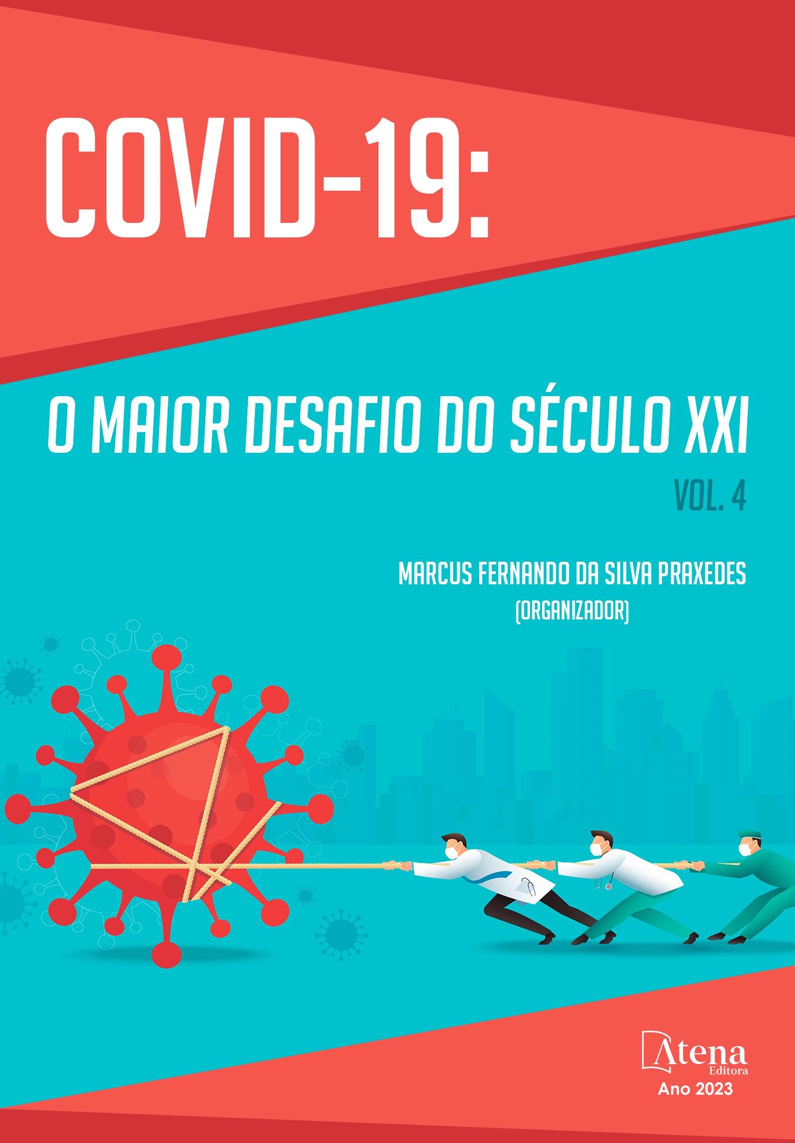 Covid-19: O maior desafio do século XXI – Vol. 4