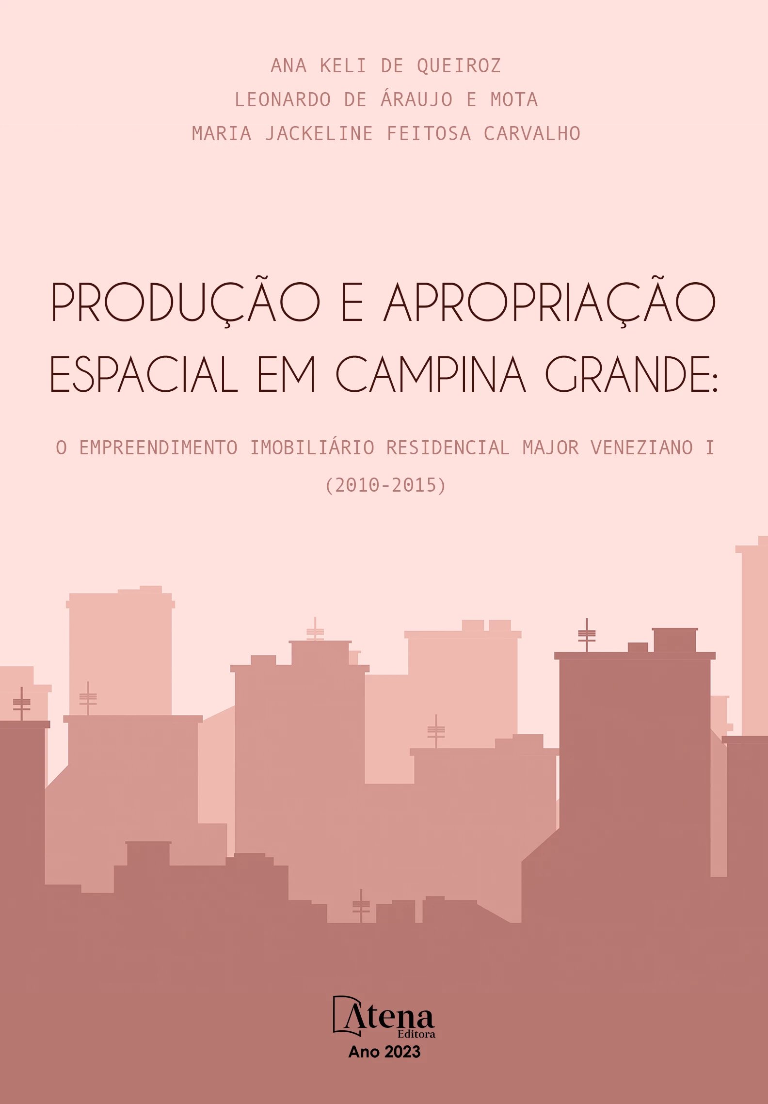 capa do ebook Produção e apropriação espacial em Campina Grande-PB: o caso do empreendimento imobiliário residencial Major Veneziano I
