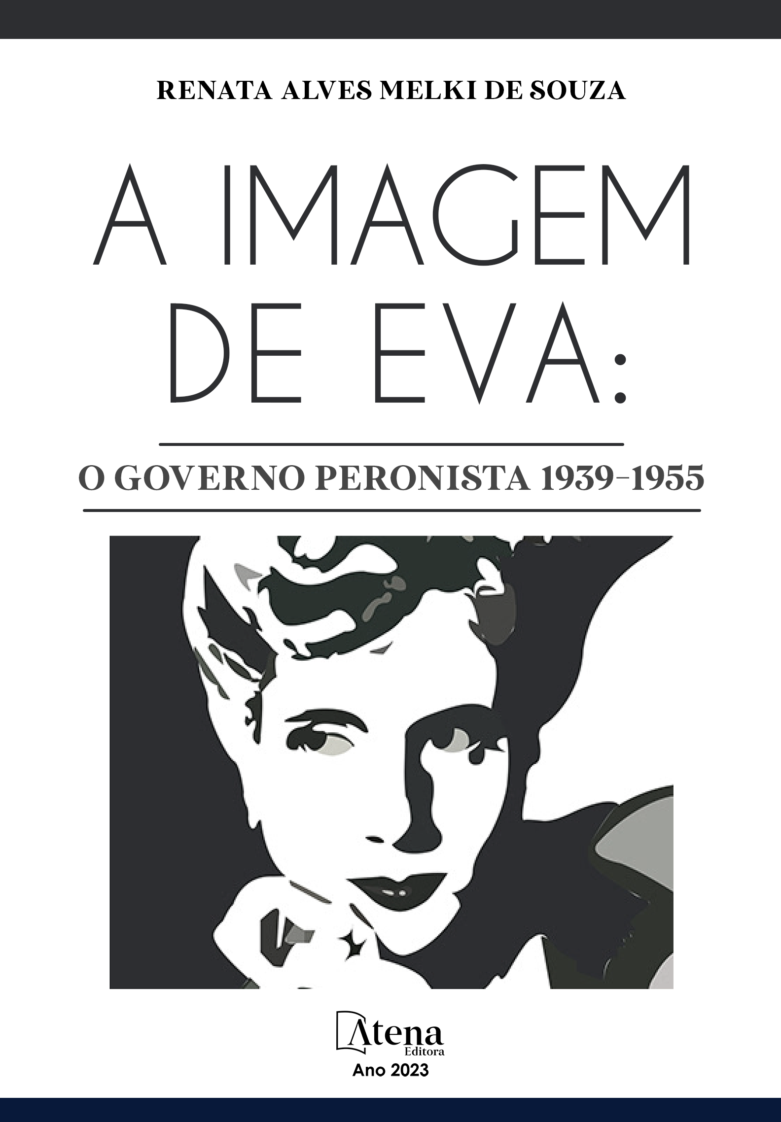 A imagem de Eva: O governo Peronista  1939-1955