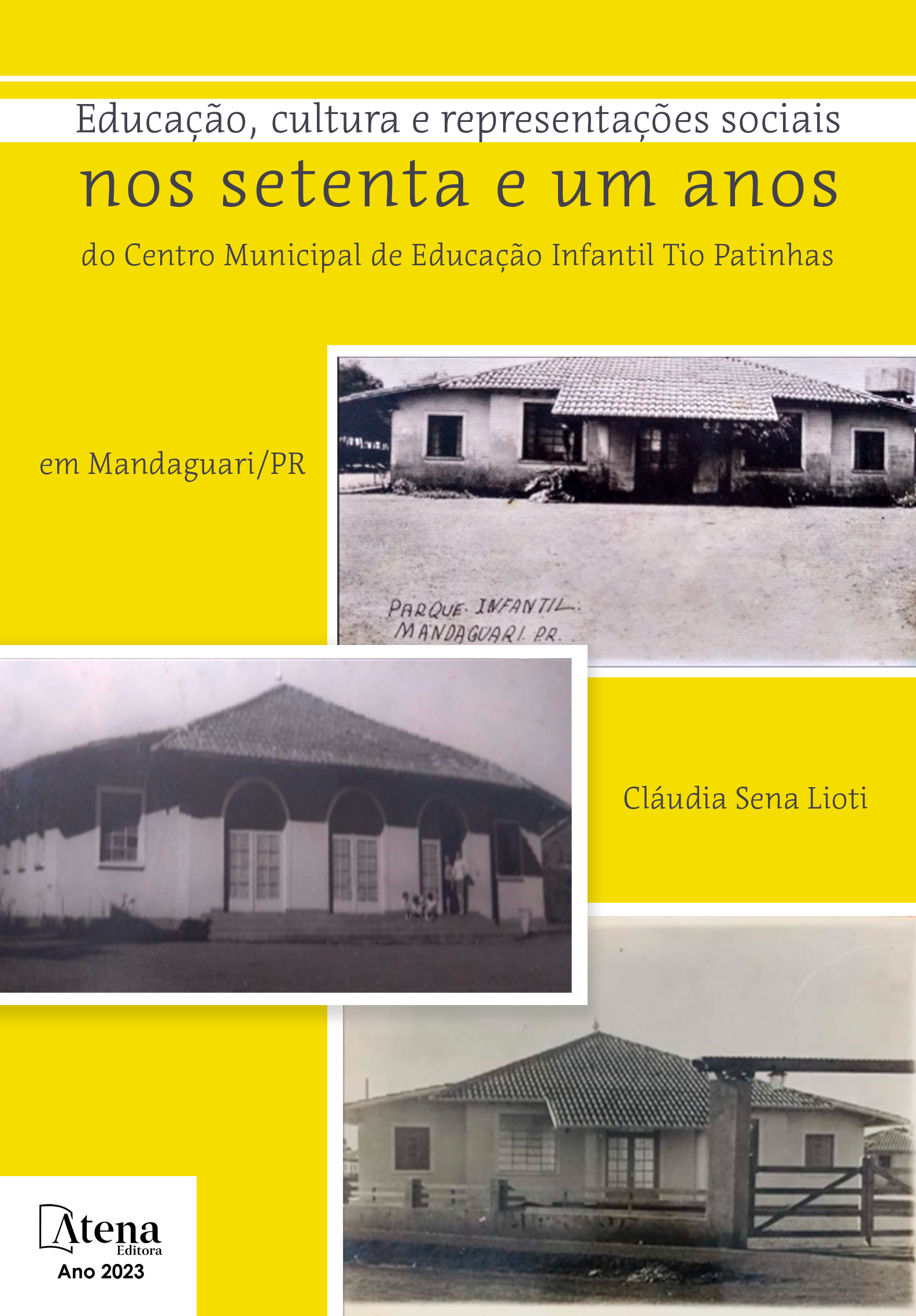 Educação, cultura e representações sociais nos setenta e um anos do Centro Municipal de Educação Infantil Tio Patinhas em Mandaguari/PR