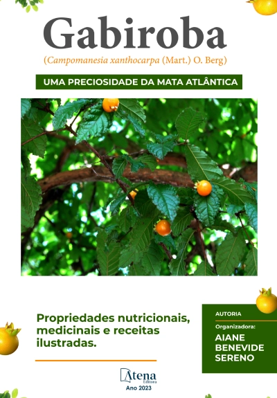 Gabiroba (Campomanesia xanthocarpa (Mart.) O. Berg) uma preciosidade da Mata Atlântica – Propriedades nutricionais, medicinais e receitas funcionais ilustradas