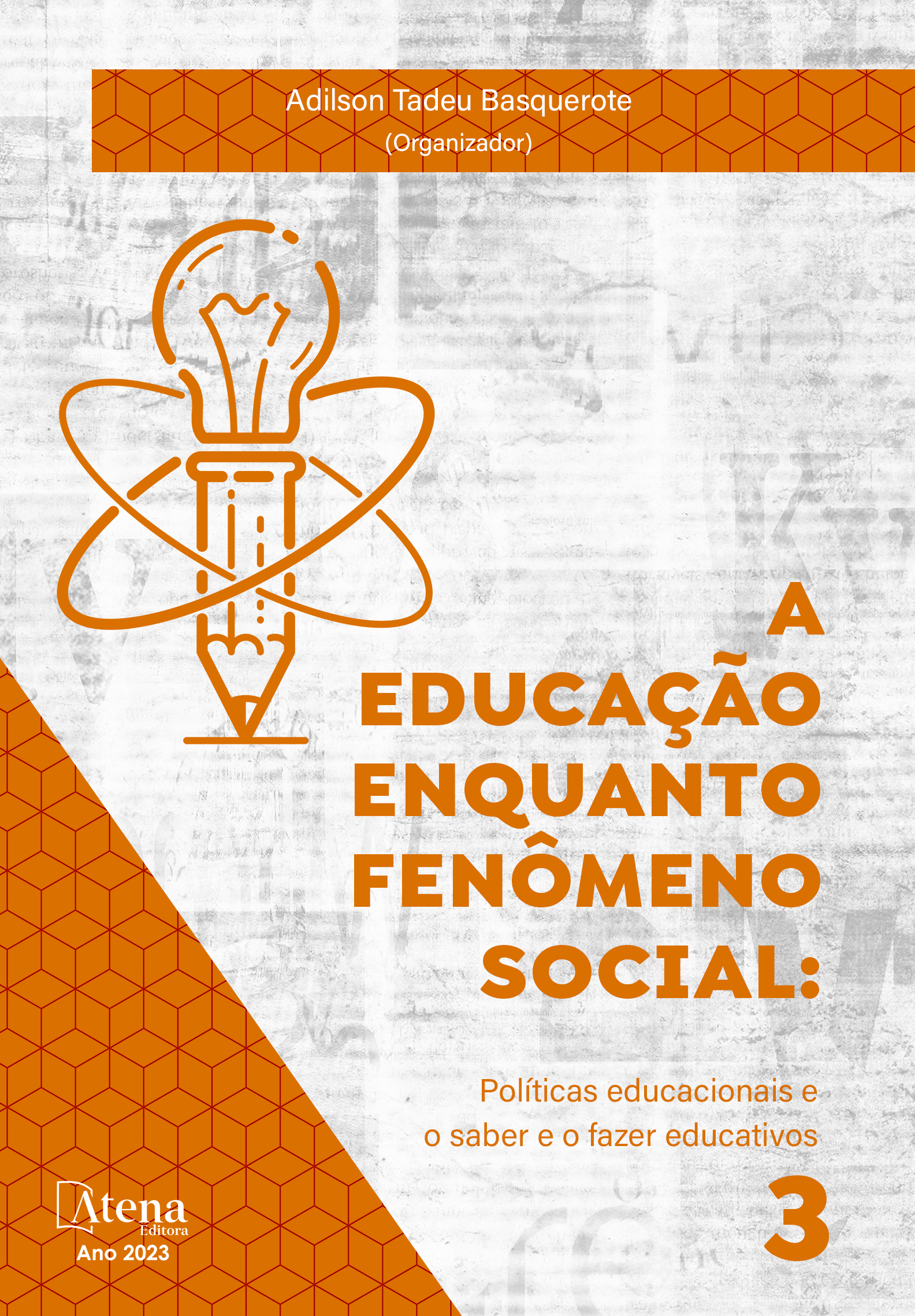 A educação enquanto fenômeno social: Políticas educacionais e o saber e o fazer educativos 3