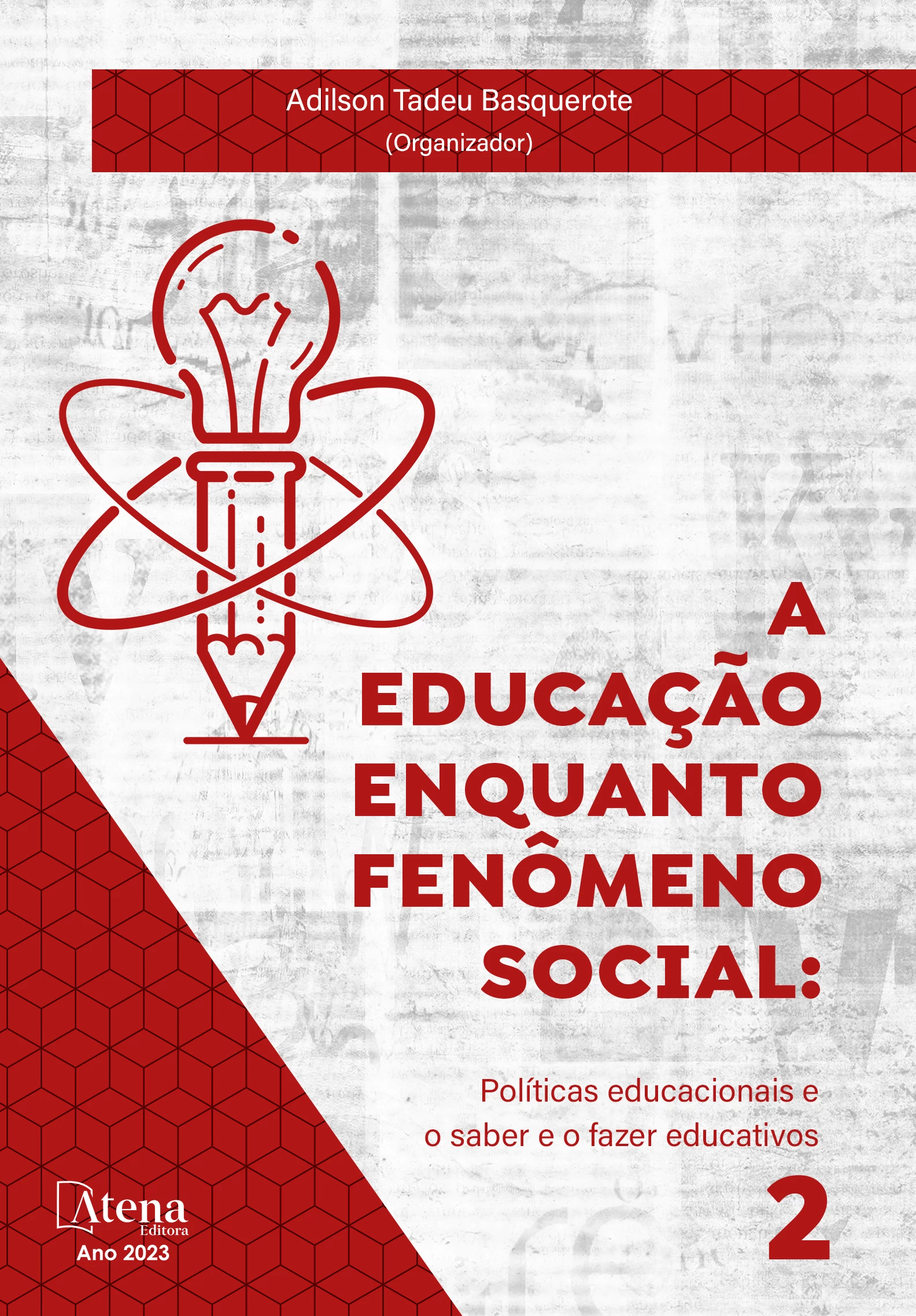 capa do ebook A educação enquanto fenômeno social: Políticas educacionais e o saber e o fazer educativos 2