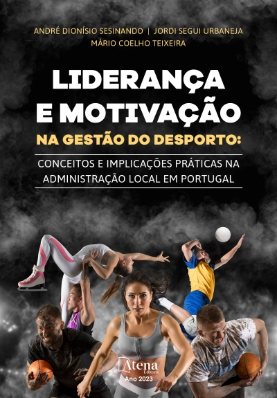Liderança e motivação na gestão do desporto: Conceitos e implicações práticas na administração local