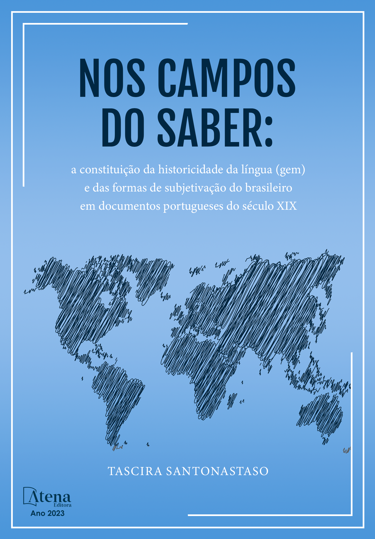 Nos campos do saber: a constituição da historicidade da língua (gem) e das formas de subjetivação do brasileiro em documentos portugueses do século XIX