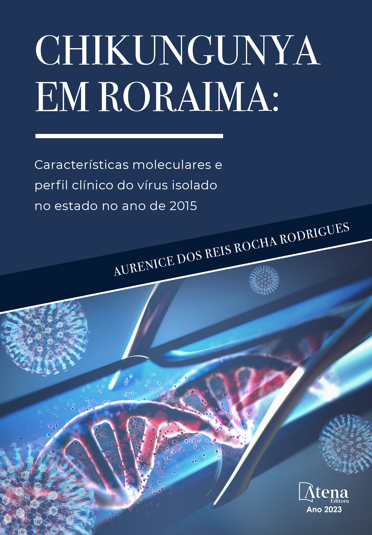 Chikungunya em Roraima: características moleculares e perfil clínico do vírus isolado no estado no ano de 2015