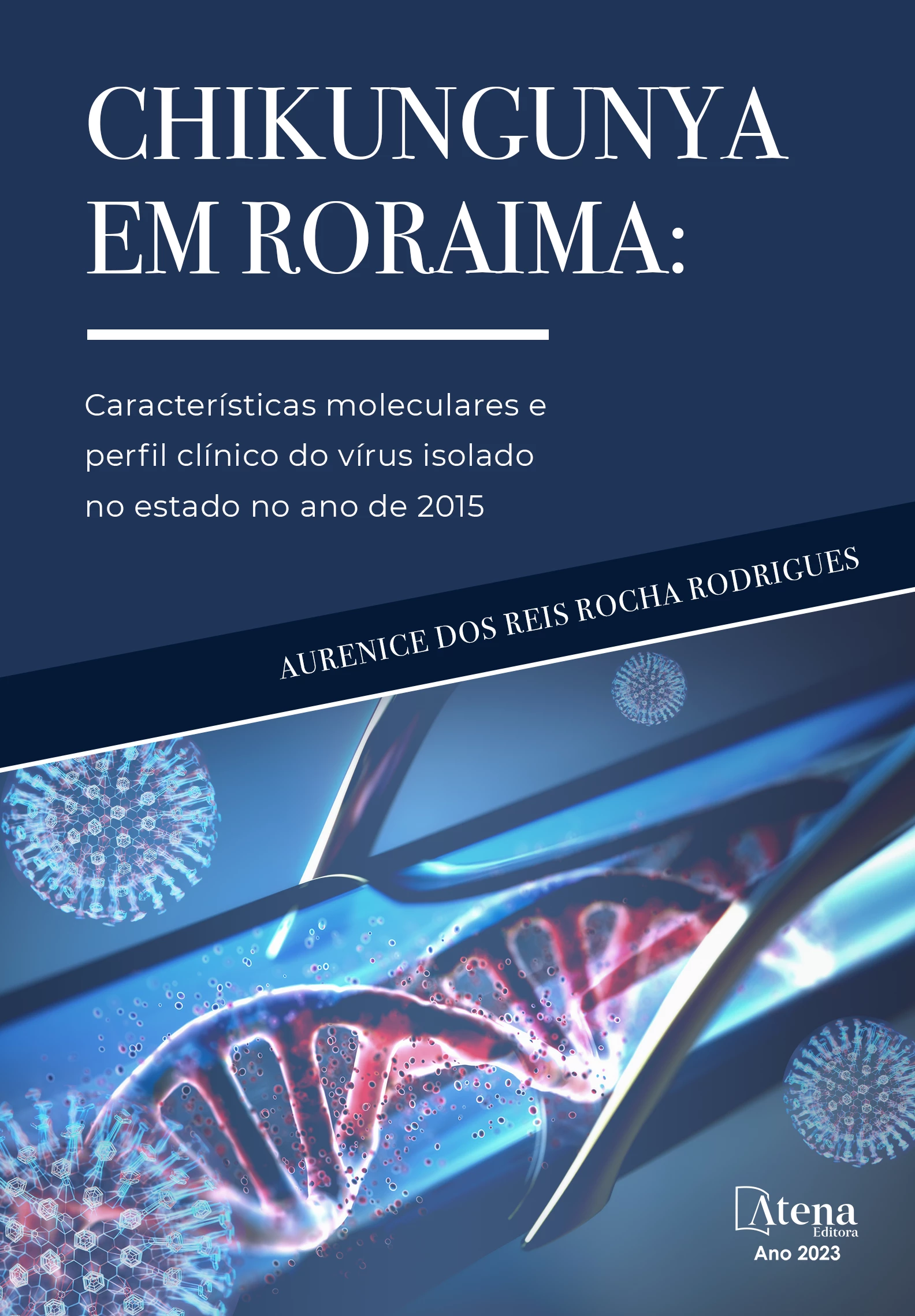 capa do ebook Chikungunya em Roraima: características moleculares e perfil clínico do vírus isolado no estado no ano de 2015