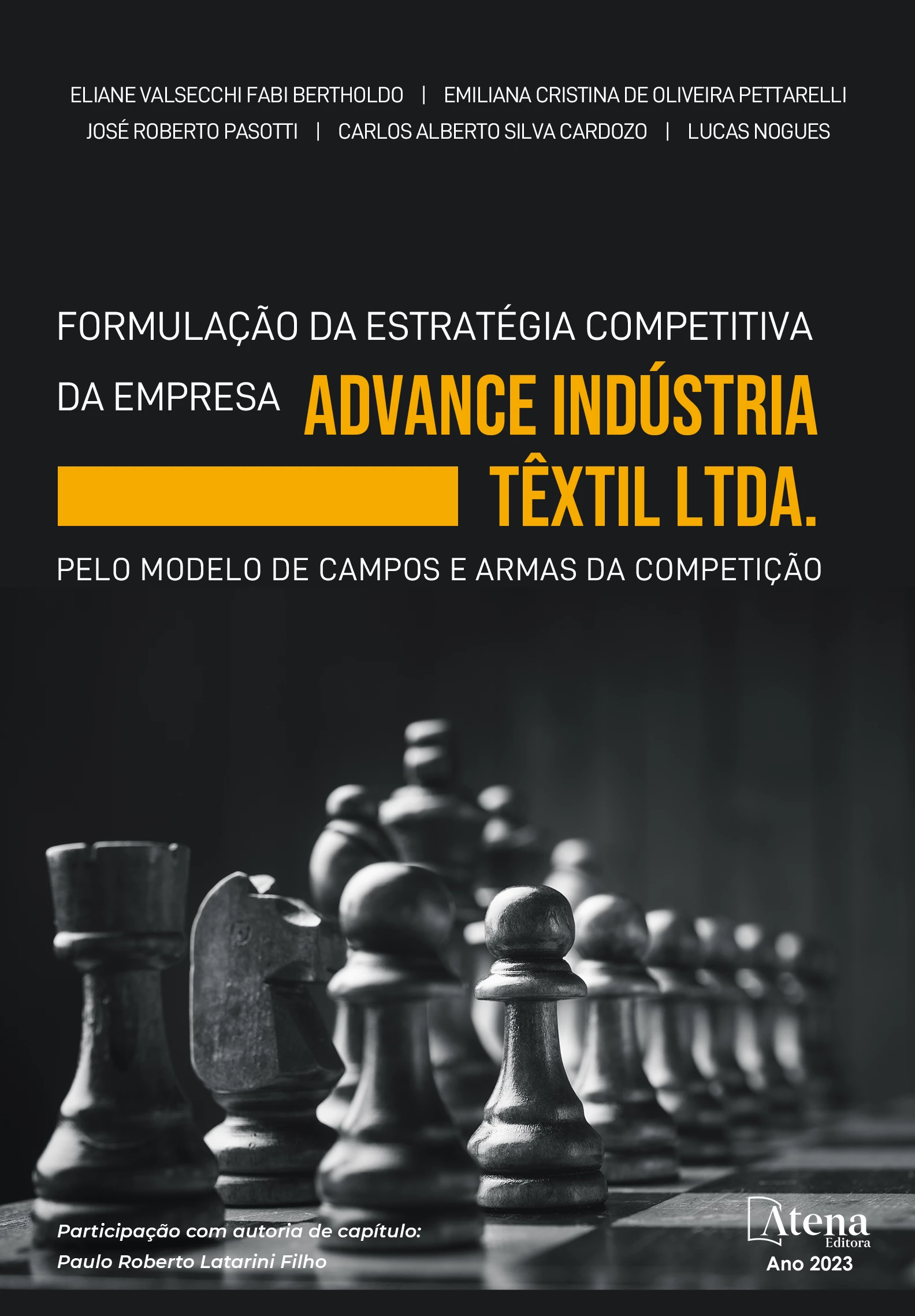 capa do ebook Formulação da estratégia competitiva da empresa Advance Indústria Têxtil Ltda. pelo modelo de campos e armas da competição