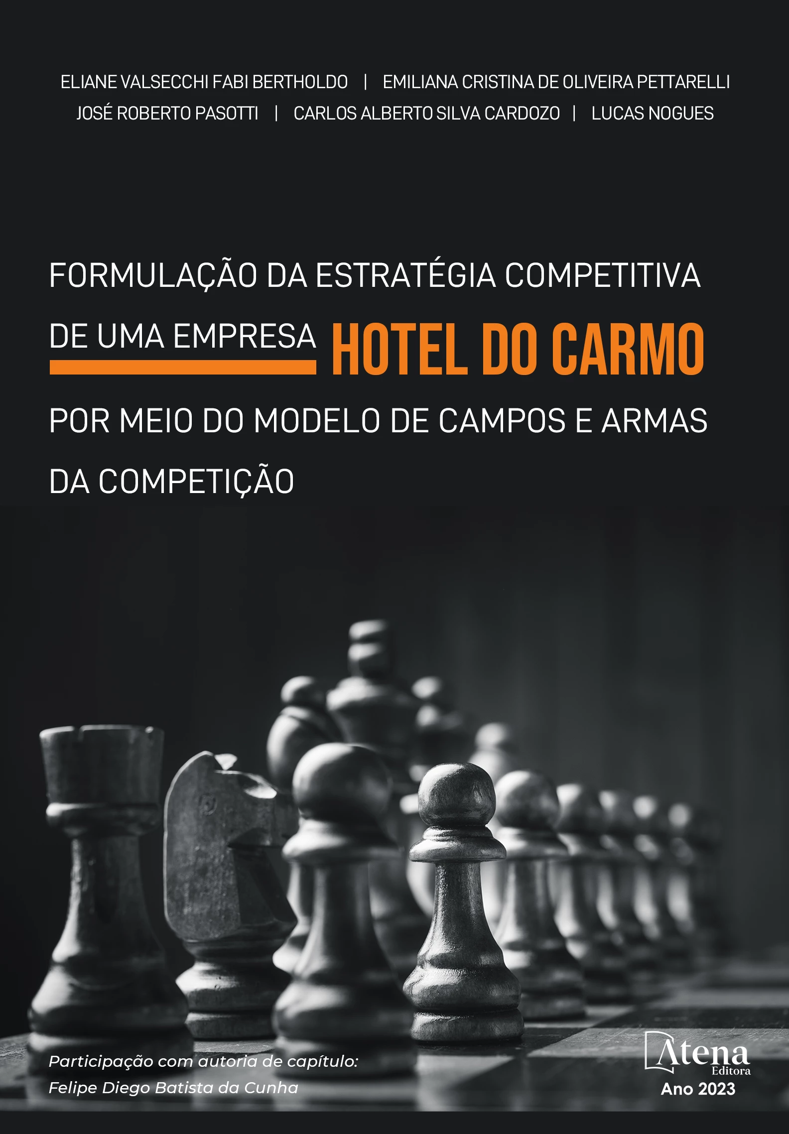 capa do ebook Formulação da estratégia competitiva de uma empresa Hotel do Carmo por meio do modelo de campos e armas da competição