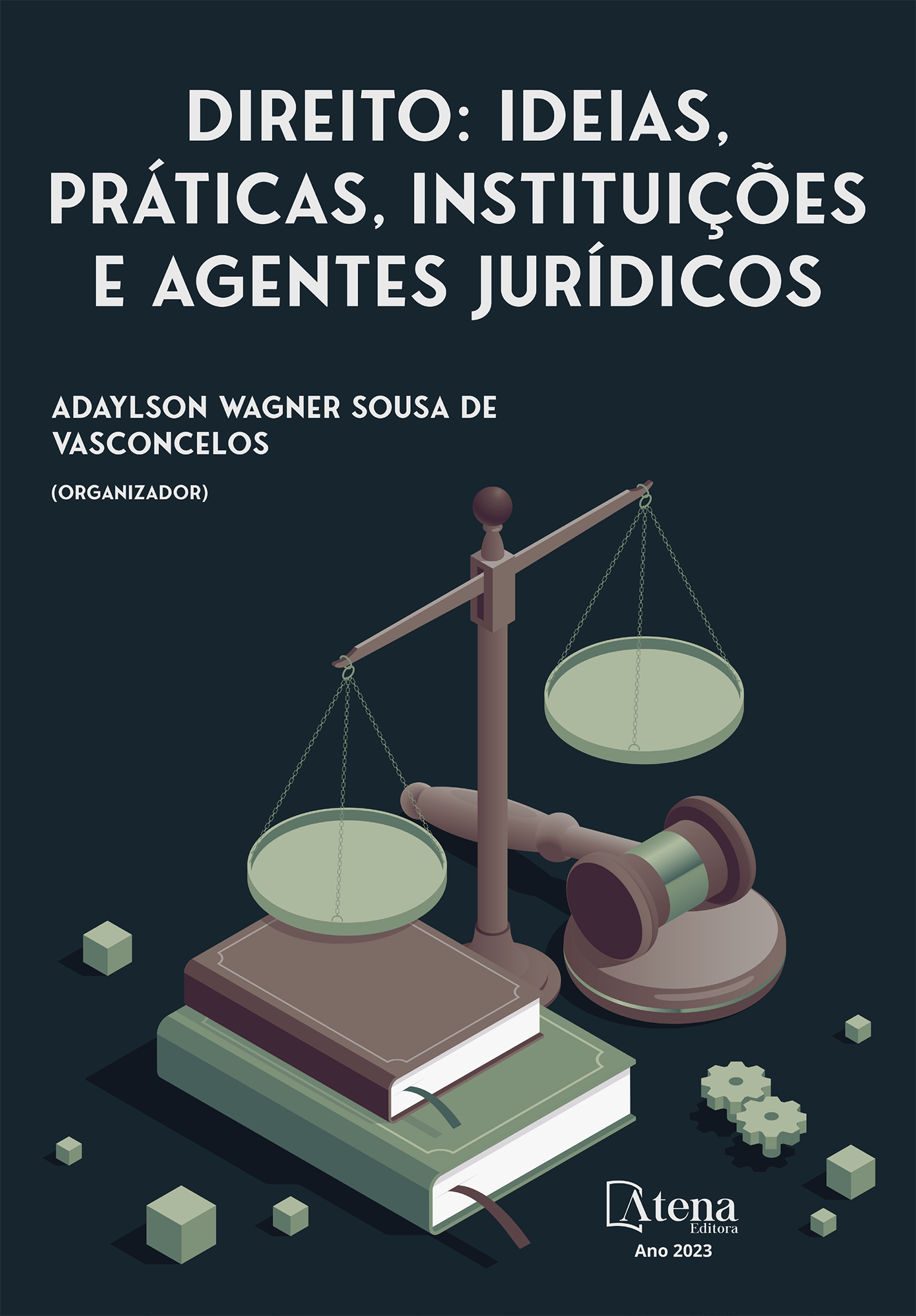 Direito: Ideias, práticas, instituições e agentes jurídicos