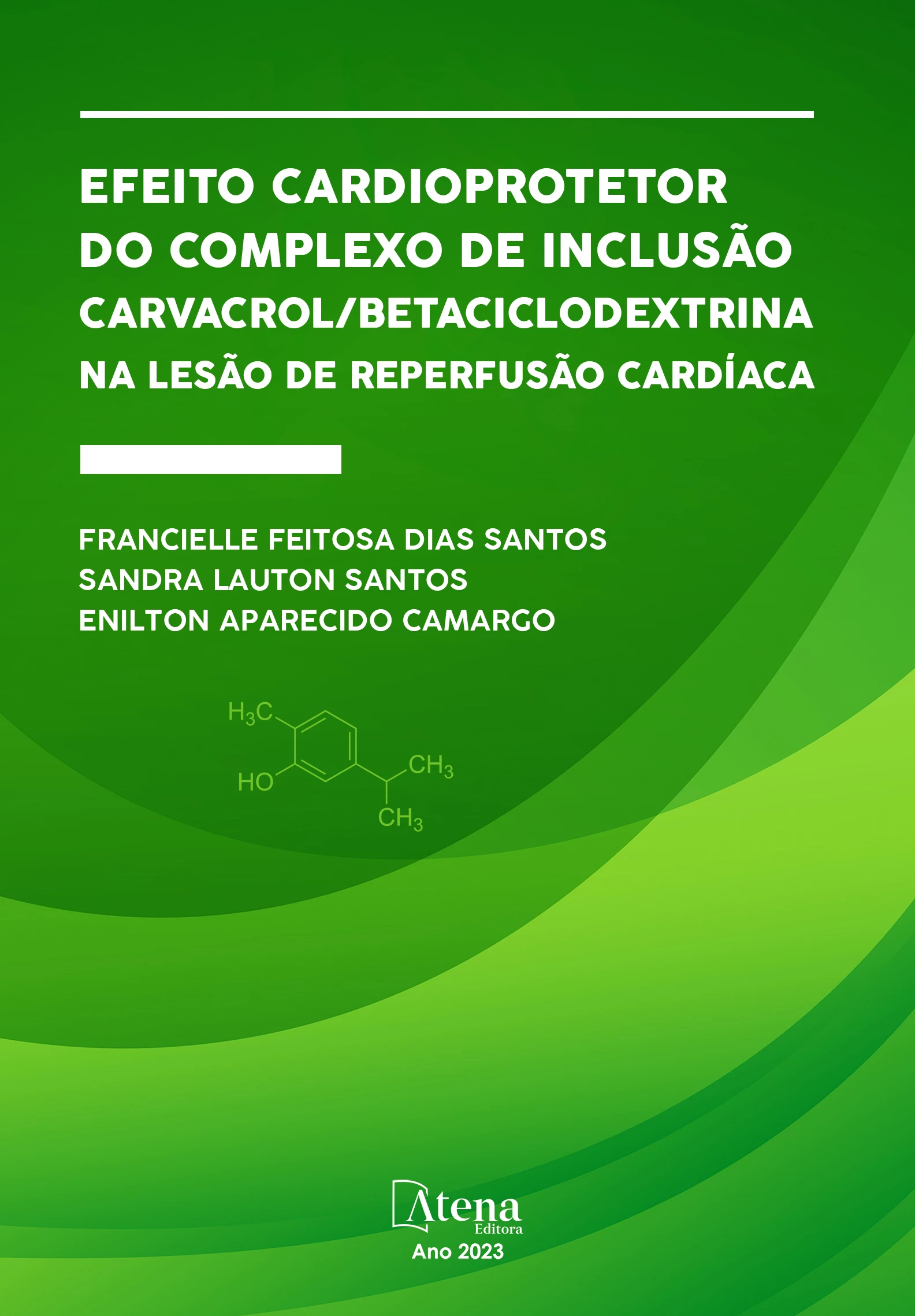 capa do ebook Efeito cardioprotetor do complexo de inclusão Carvacrol/Β-Ciclodextrina na lesão de reperfusão cardíaca