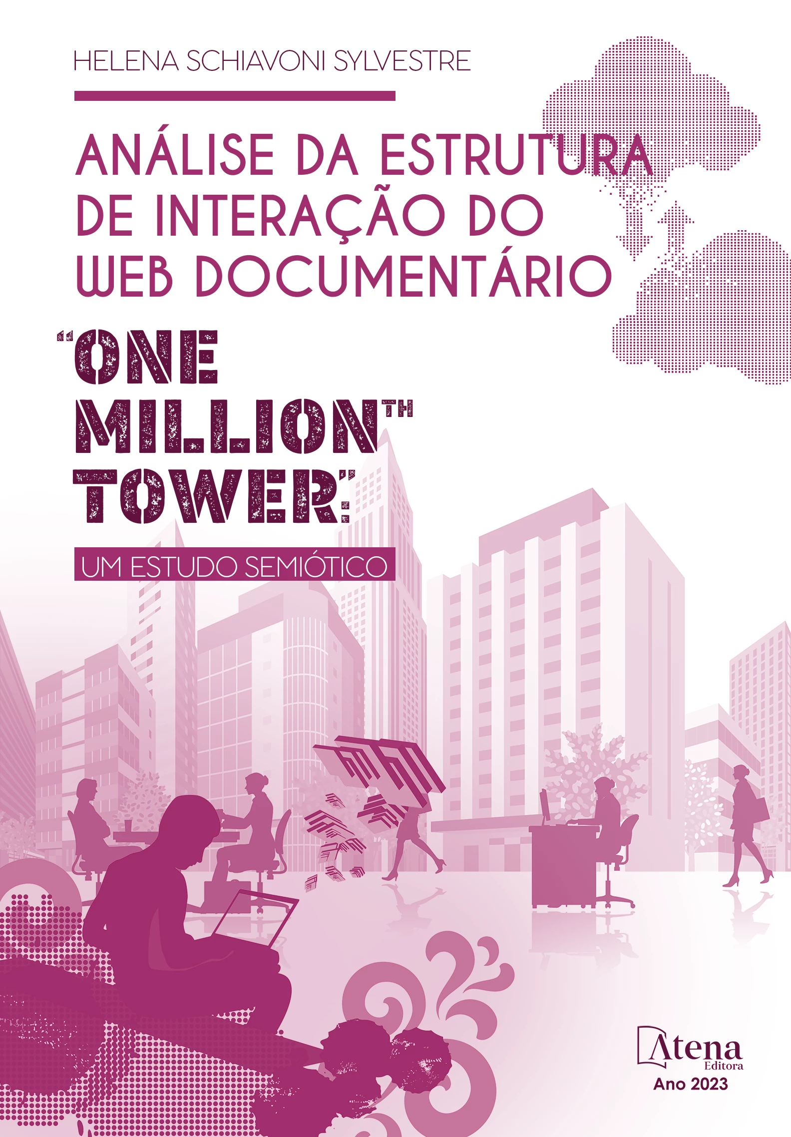 capa do ebook Análise da estrutura de interação do web documentário “One millionth tower”: um estudo semiótico