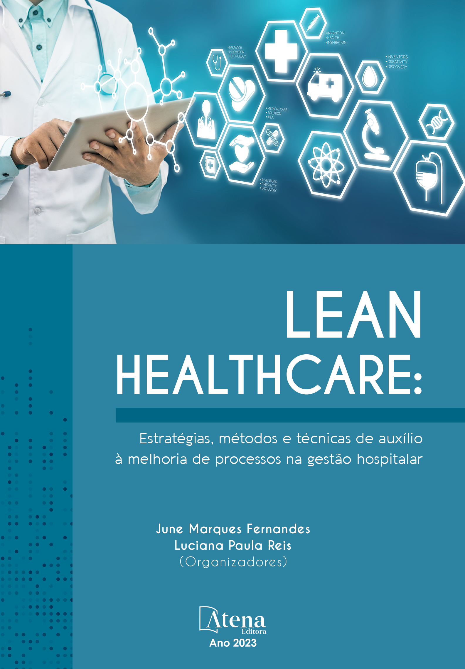 Lean healthcare: Estratégias, métodos e técnicas de auxílio à melhoria de processos na gestão hospitalar