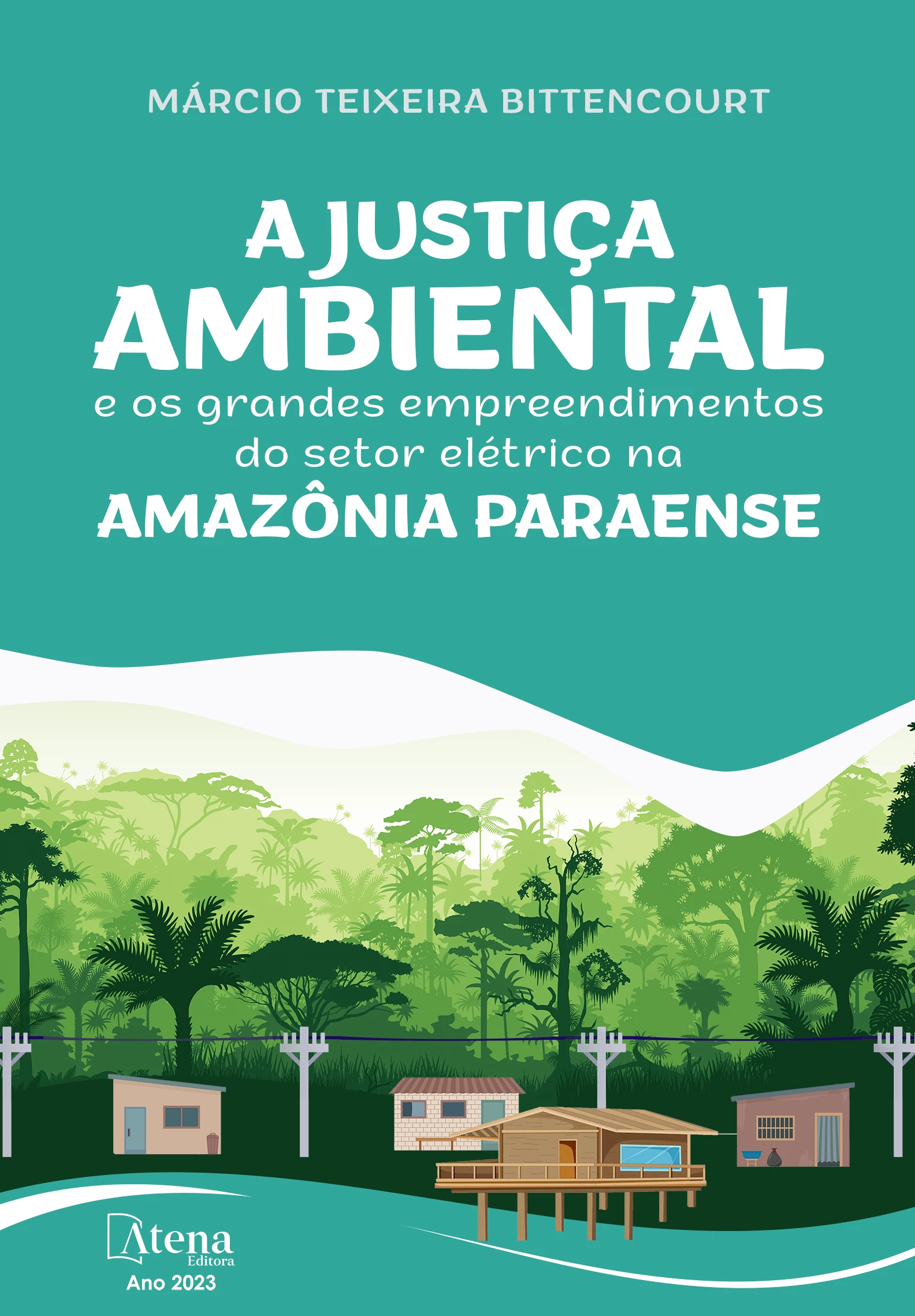 capa do ebook A justiça ambiental e os grandes empreendimentos do setor elétrico na Amazônia Paraense