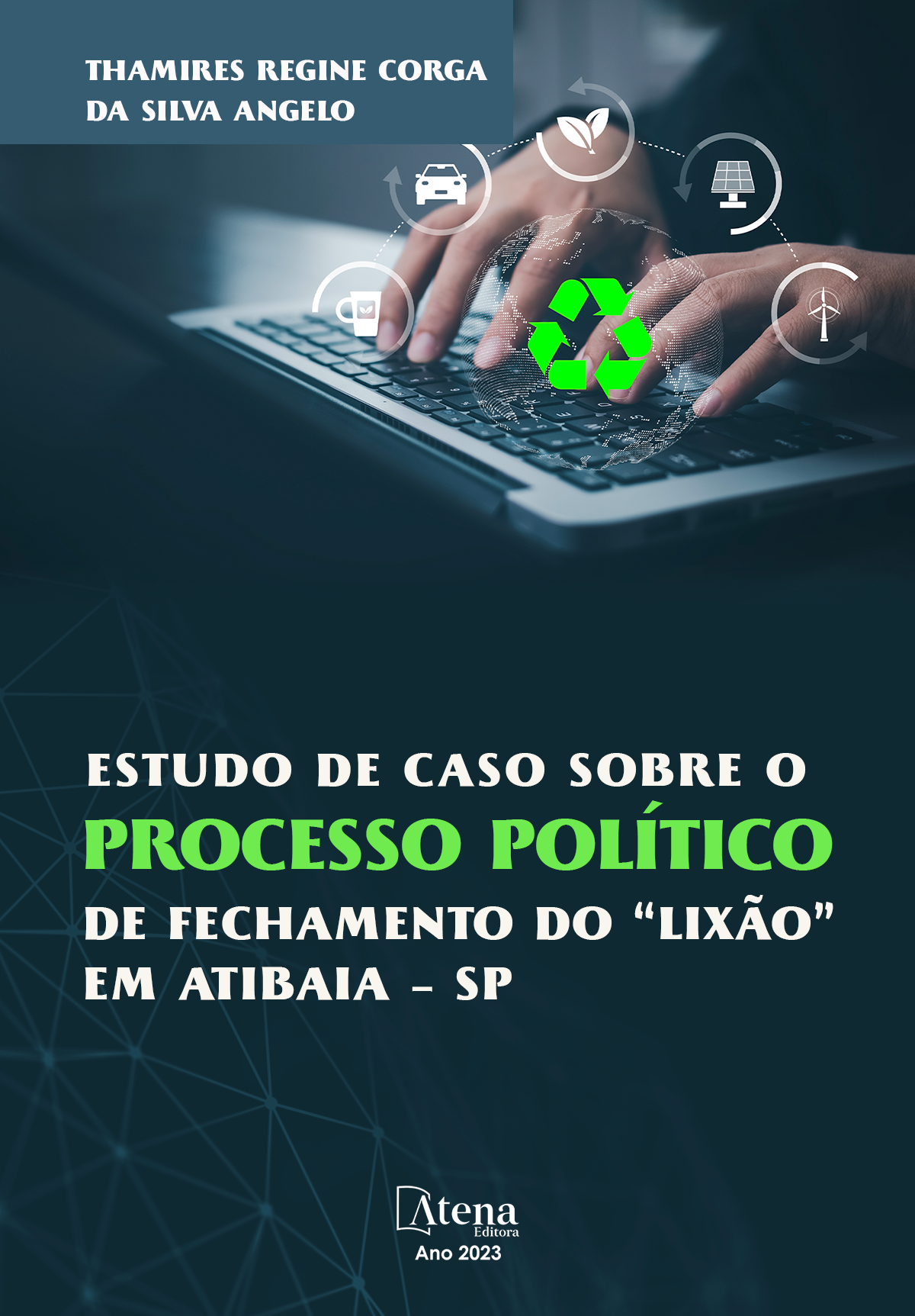 Estudo de caso sobre o processo político de fechamento do “lixão” em Atibaia – SP
